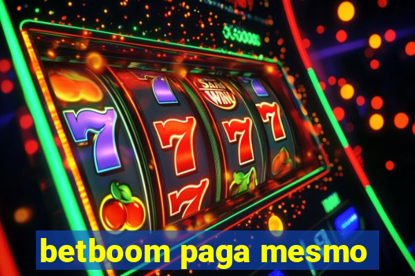 betboom paga mesmo